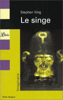 "Le Singe", suivi de "Le Chenal" - Serge Quadruppani, Michèle Pressé, Stephen King