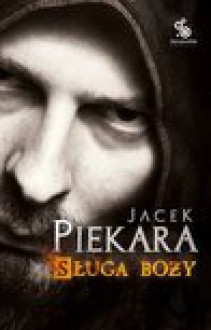 Sługa Boży - Jacek Piekara