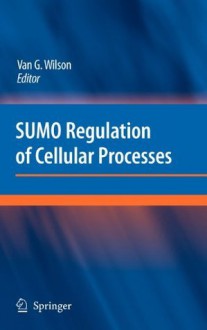 SUMO Regulation of Cellular Processes - Victor Willson