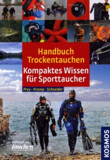 Handbuch Trockentauchen - Thomas Kromp, Jochen Prey, Frank Schneider