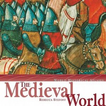 The Medieval World - Rebecca Stefoff