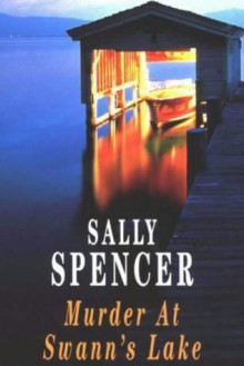 Murder at Swann's Lake - Sally Spencer