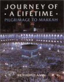 Journey of a Lifetime: Pilgrimage to Makkah - Mohamed Amin