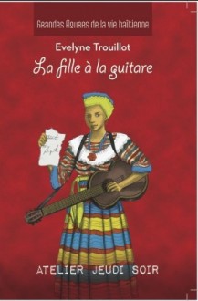 La fille à la guitare - Evelyne Trouillot