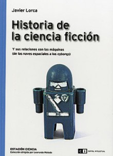 Historia de la Ciencia Ficción - Javier Lorca