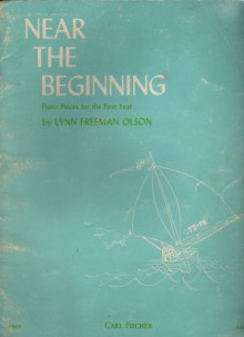 Near the Beginning - Piano Pieces for the First Year - Lynn Freeman Olson, Liz Vandervoort