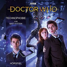 Technophobie (Doctor Who Hörspiele: Der 10. Doktor) - Matt Fitton, Axel Malzacher, Lübbe Audio