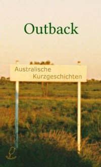 Outback - australische Kurzgeschichten - Diverse