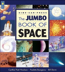 Jumbo Book Of Space, The (Jumbo Books) - Cynthia Pratt Nicolson, Paulette Bourgeois