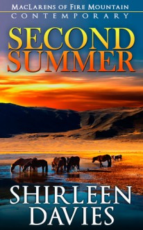 Second Summer: Book One in the MacLarens of Fire Mountain Contemporary Romance Series (MacLarens of Fire Mountain Contemporary Series) - Shirleen Davies