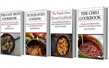 Dutch Oven Recipes Box Set: The Top Dutch Oven And Cast Iron Recipes In One Book - Terry Adams