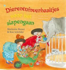 Dierentuinverhaaltjes voor het slapengaan - Marianne Busser, Ron Schröder