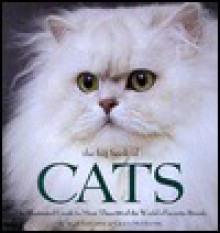 The Big Book of Cats: The Illustrated Guide to More Than 60 of the World's Favorite Breeds - Alan Edwards, Grace McHattie