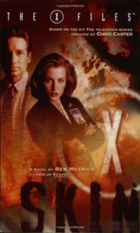 X-Files: Skin (The X-Files) - Ben Mezrich