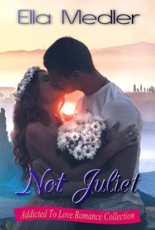 Not Juliet - Ella Medler