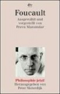 Philosophie jetzt - Michel Foucault, Peter Sloterdijk