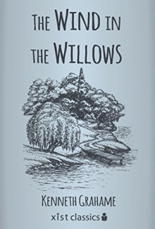 The Wind in the Willows (Xist Classics) - Kenneth Grahame