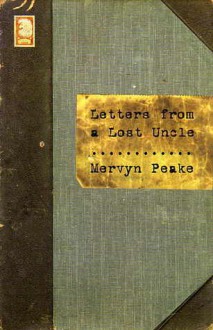 Letters from a Lost Uncle - Mervyn Peake