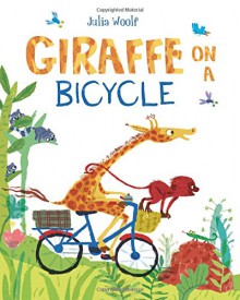 Giraffe on a Bicycle - Julia Woolf