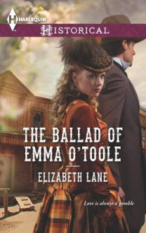 The Ballad of Emma O'Toole (Harlequin Historical) - Elizabeth Lane