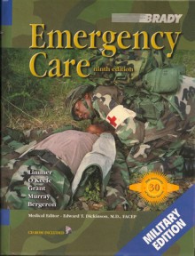 Brady Emergency Care (Military Edition) - Daniel Limmer, Michael F. O'Keefe, Harvey D. Grant, Robert H. Murray, J. David Bergeron, Edward T. Dickinson