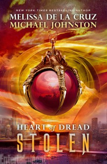 Stolen: Heart of Dread, Book Two - Melissa de la Cruz