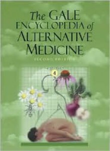 The Gale Encyclopedia of Alternative Medicine - 4 Volume set - Jacqueline L. Longe