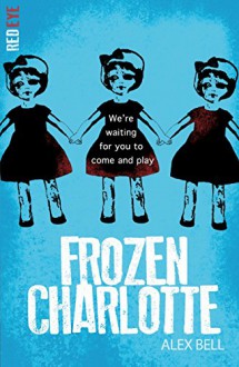 Frozen Charlotte (Red Eye) - Alex Bell