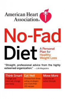 American Heart Association No-Fad Diet: A Personal Plan for Healthy Weight Loss - American Heart Association