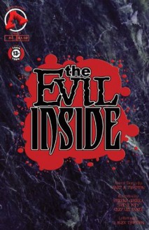 The Evil Inside #4 - B. Alex Thompson, Cary Lee Baker, Steve Doty, Serena Guerra