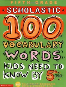 100 Vocabulary Words Kids Need to Know by 5th Grade (100 Words Workbook) - Kama Einhorn, Jackie Glassman