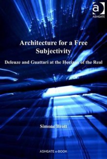 Architecture for a Free Subjectivity - Simone Brott