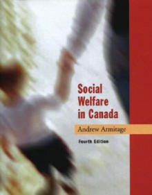 Social Welfare in Canada - Andrew Armitage