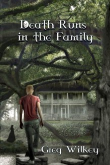 Death Runs in the Family (Neither Nor Series) (Volume 1) - Greg Wilkey