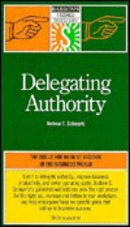 Delegating Authority - Andrew E. Schwartz