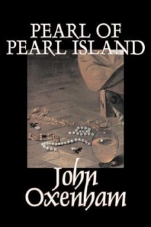 Pearl of Pearl Island - John Oxenham