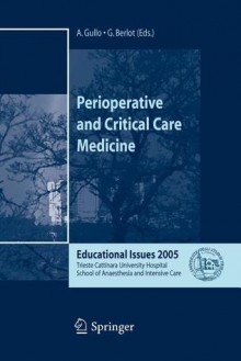 Perioperative And Critical Care Medicine Educational Issues 2005 - G. Berlot