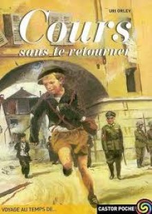 Cours sans te retourner - Uri Orlev, Sylvie Cohen