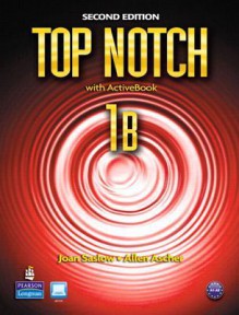 Top Notch 1b Split: Student Book with Activebook and Workbook and Myenglishlab - Joan Saslow, Allen Ascher