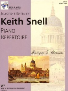 Keith Snell: Piano Repertoire: Baroque & Classical, Level One - Keith Snell