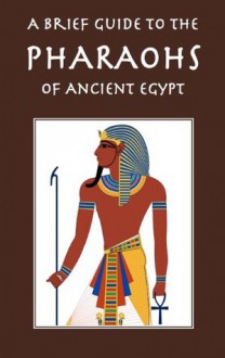 A Brief Guide to the Pharaohs of Ancient Egypt - A. McCaleb, Macmillan Company, editors, 