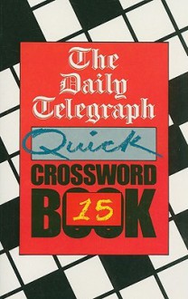 The Daily Telegraph Quick Crossword Book 15 - Daily Telegraph