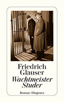 Wachmeister Studer - Friedrich Glauser