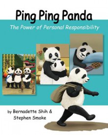 Ping Ping Panda: The Power of Personal Responsibility - Stephen Smoke, Bernadette Shih