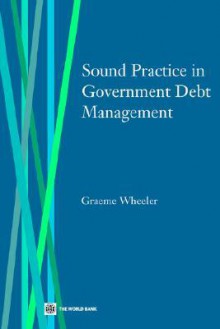 Sound Practice in Government Debt Management - World Bank Group, World Bank Group