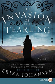 The Invasion of the Tearling LP: A Novel (Queen of the Tearling, The) - Erika Johansen