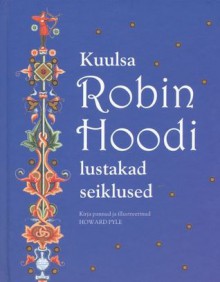 Kuulsa Robin Hoodi lustakad seiklused - Howard Pyle, Joel Sang