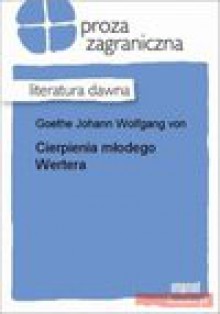 Cierpienia młodego Wertera - Johann Wolfgang von Goethe