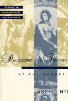 Feminist Impact on the Arts and Sciences Series: Philosophy and Feminism - Andrea Nye