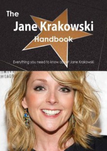 The Jane Krakowski Handbook - Everything You Need to Know about Jane Krakowski - Emily Smith